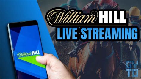 william hill live streaming free.